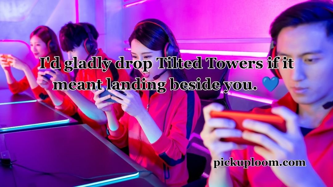 Fortnite Pick Up Lines