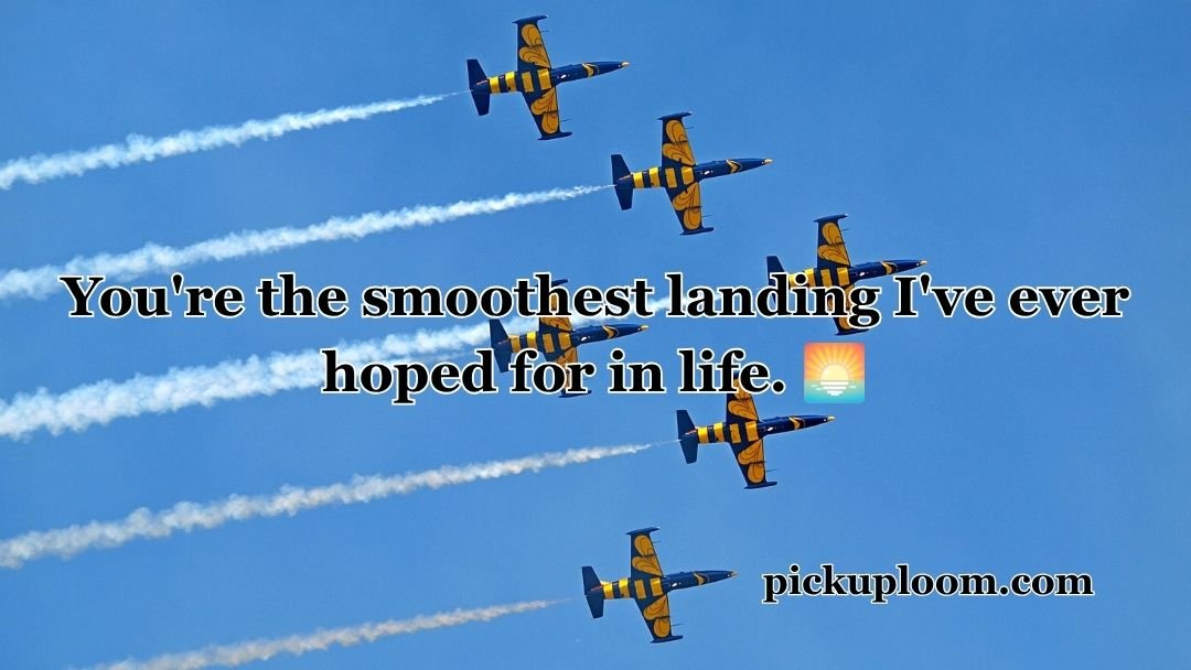 Aviation Pick Up Lines
