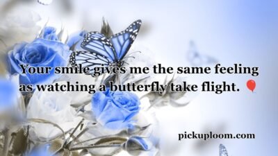 Butterfly Pick Up Lines: