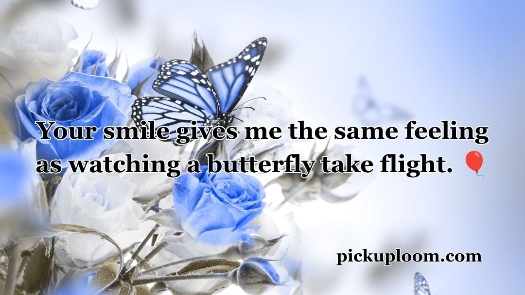 Butterfly Pick Up Lines: