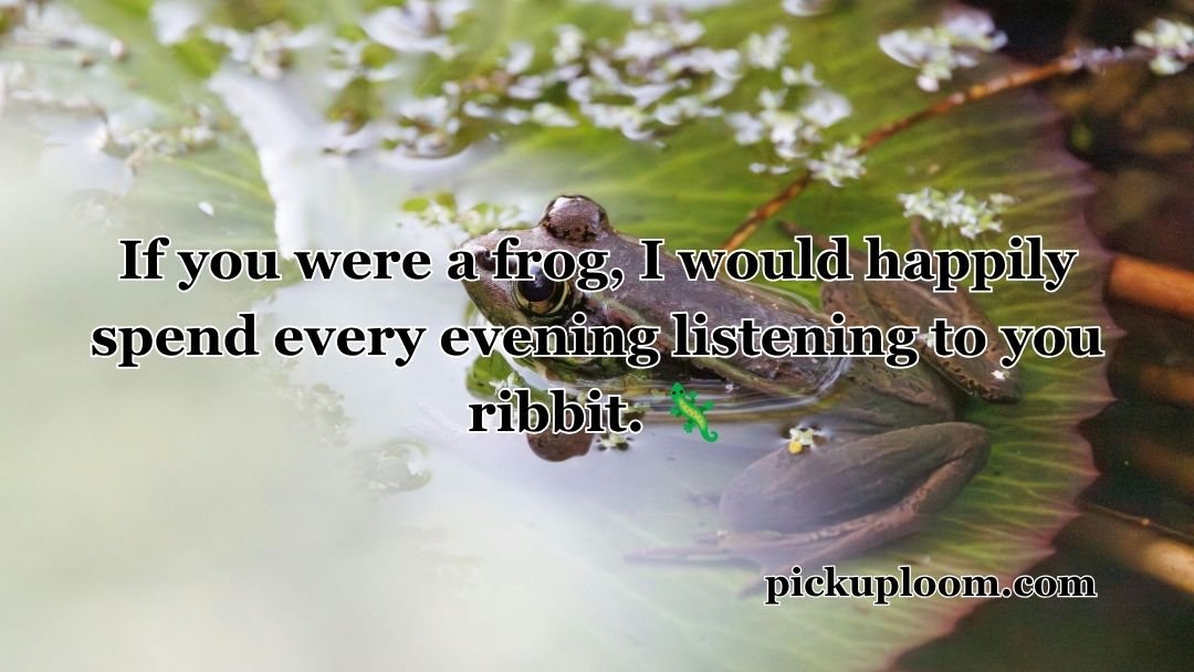 Frog Pick Up Lines