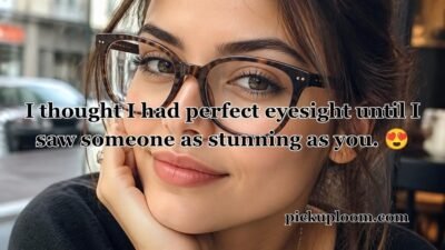 Glasses Pick Up Lines