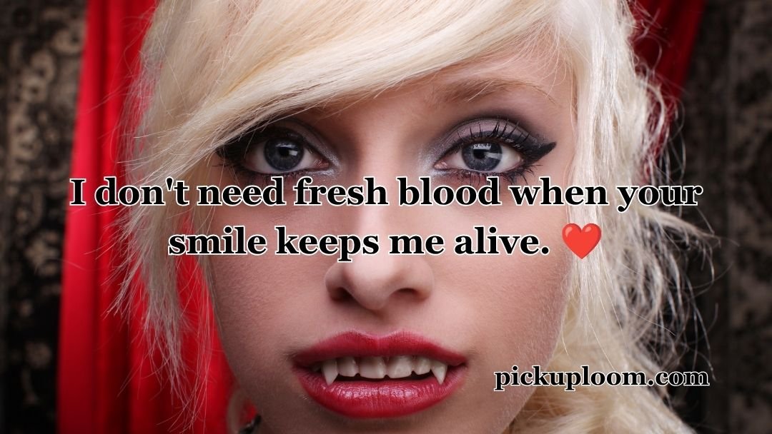 Vampire Pick Up Lines