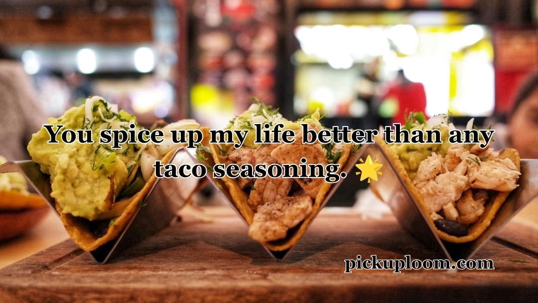 Funny taco pick up lines