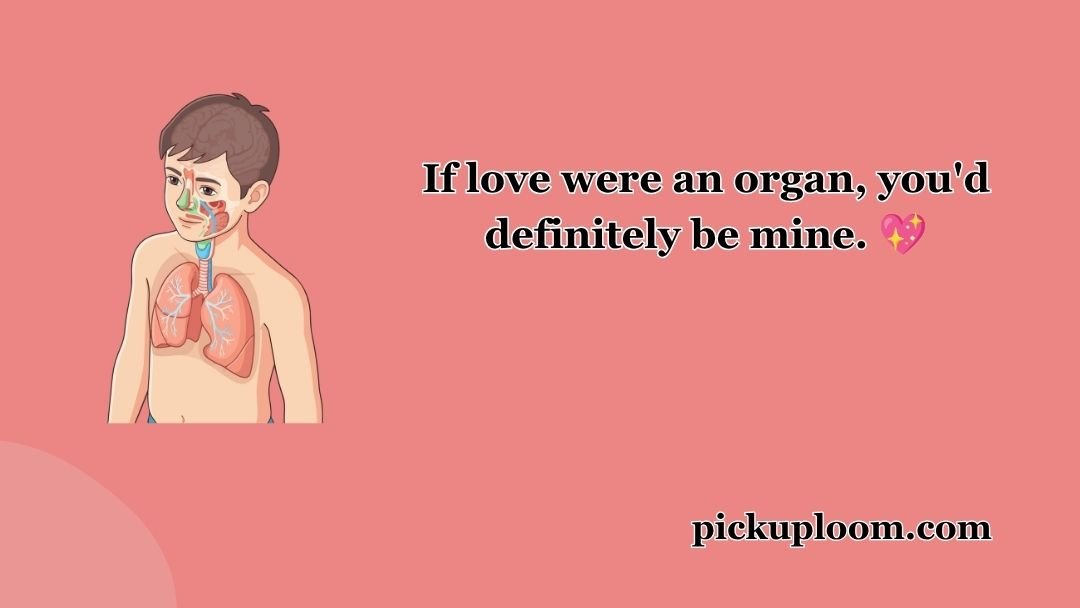 Anatomy Pick Up Lines