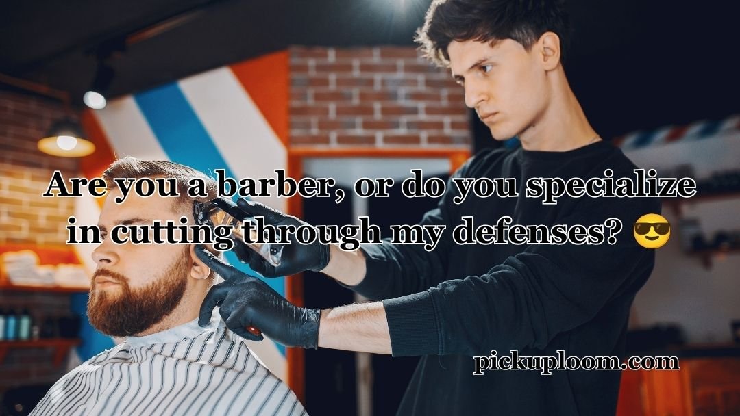 Barber Pick Up Lines