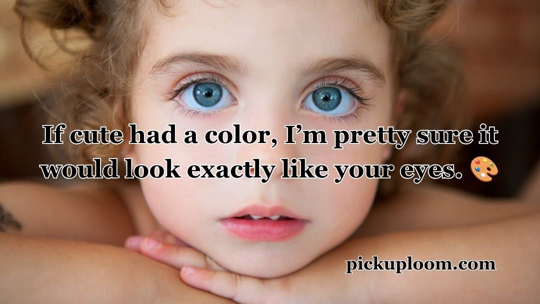 Blue Eyes Pick Up Lines
