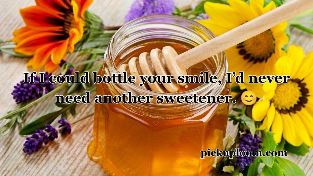 Honey Pick Up Lines