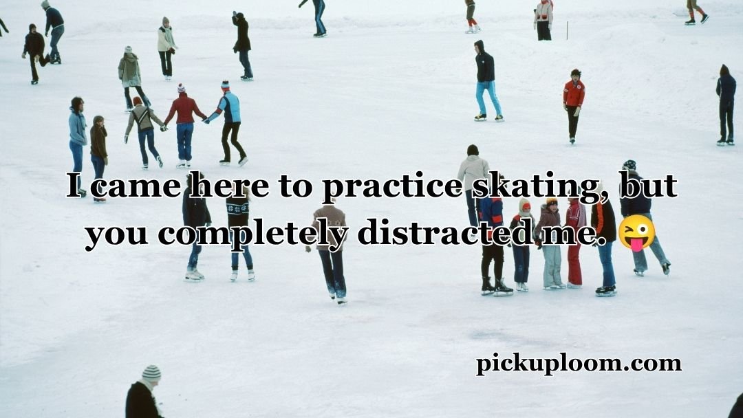 Ice Skating Pick Up Lines