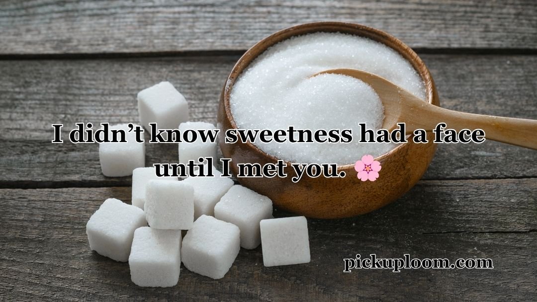 Sugar Pick Up Lines