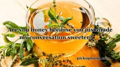 Tea Pick Up Lines