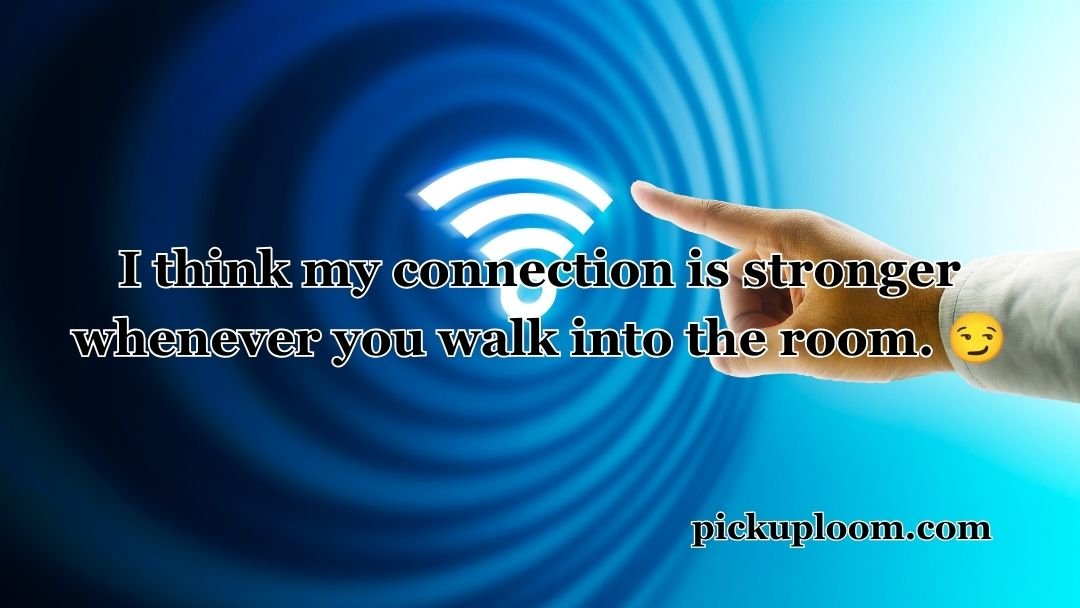 WiFi Pick Up Lines