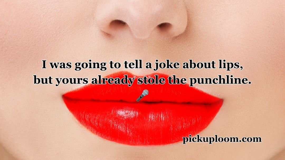 Lips Pick Up Lines