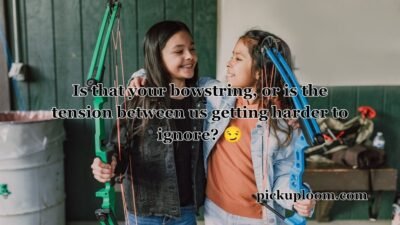 Archery Pick Up Lines