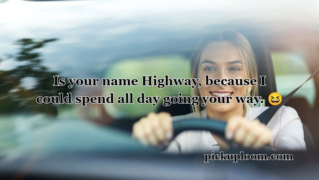 Driving Pick Up Lines